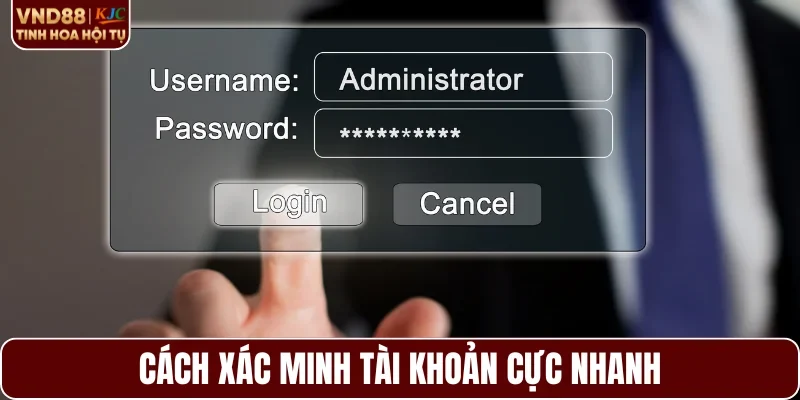 Cách xác minh tài khoản cực nhanh