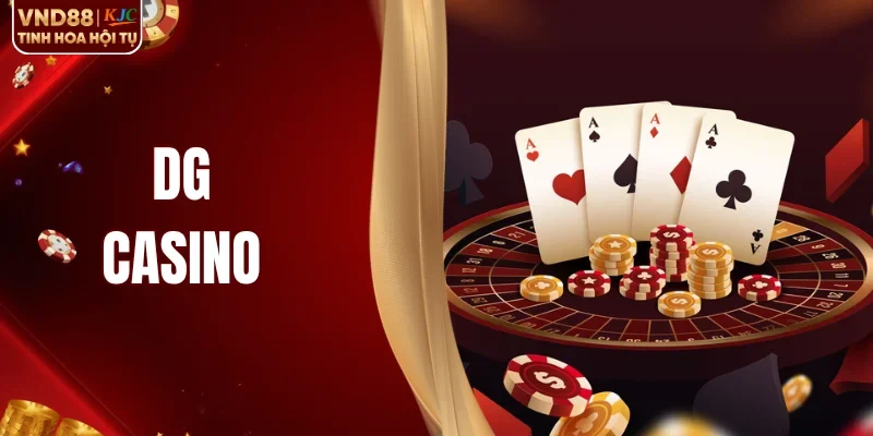 DG Casino Kiếm Tiền Giao Lưu Trực Tiếp Cùng Dealer Thật 