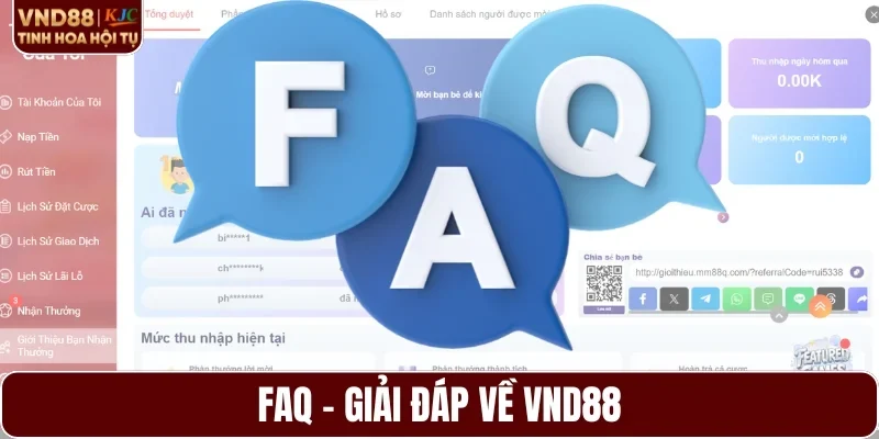 FAQ - Giải đáp câu hỏi của hội viên về VND88