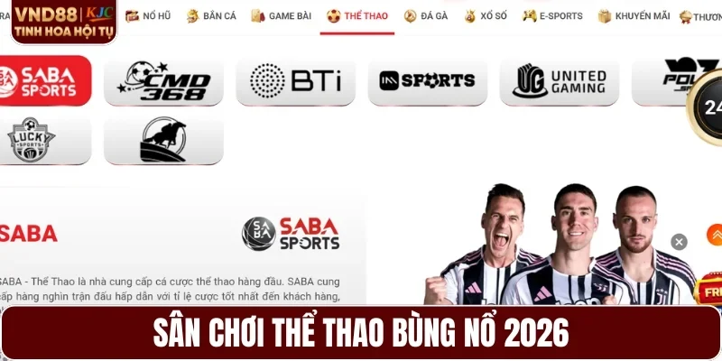 Khám phá sân chơi thể thao bùng nổ 2026