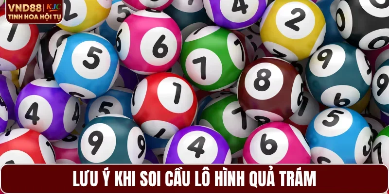 Lưu ý khi soi cầu lô hình quả trám