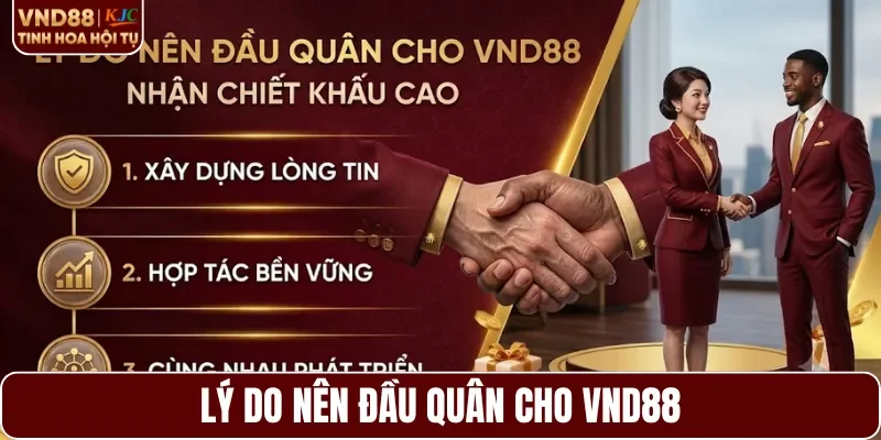 Lý do nên đầu quân cho VND88