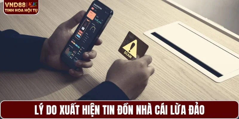 Lý do xuất hiện tin đồn nhà cái lừa đảo người chơi