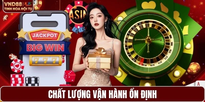 Nền tảng giải trí với chất lượng vận hành ổn định