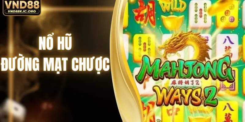 Nổ Hũ Đường Mạt Chược - PG Soft Với 1024 Cách Thắng To