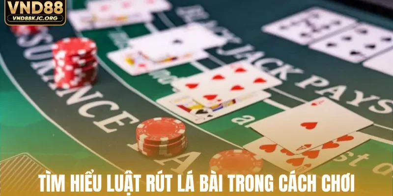Tìm hiểu luật rút lá bài trong cách chơi baccarat