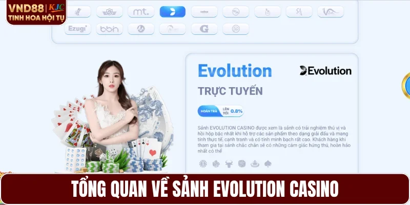 Tổng quan về sảnh Evolution casino