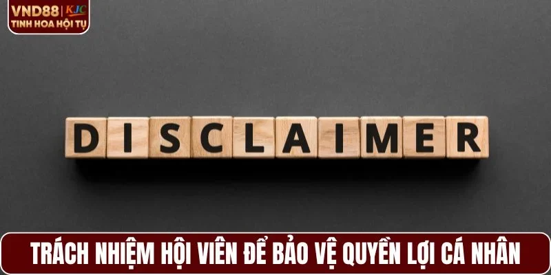 Trách nhiệm hội viên để bảo vệ quyền lợi cá nhân