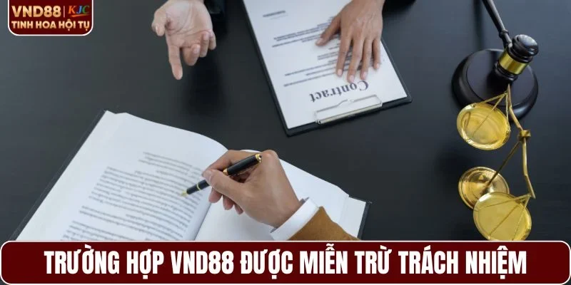 Trường hợp nhà cái VND88 được miễn trừ trách nhiệm